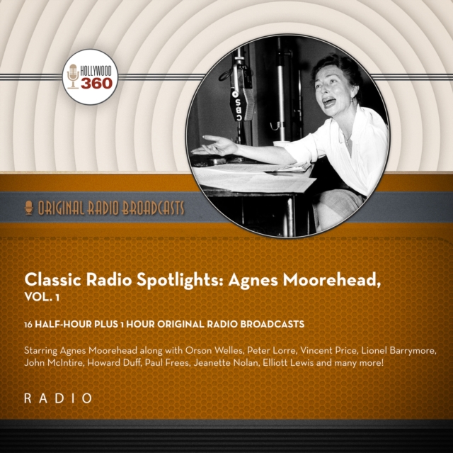 Classic Radio Spotlights: Agnes Moorehead, Vol. 1, eAudiobook MP3 eaudioBook