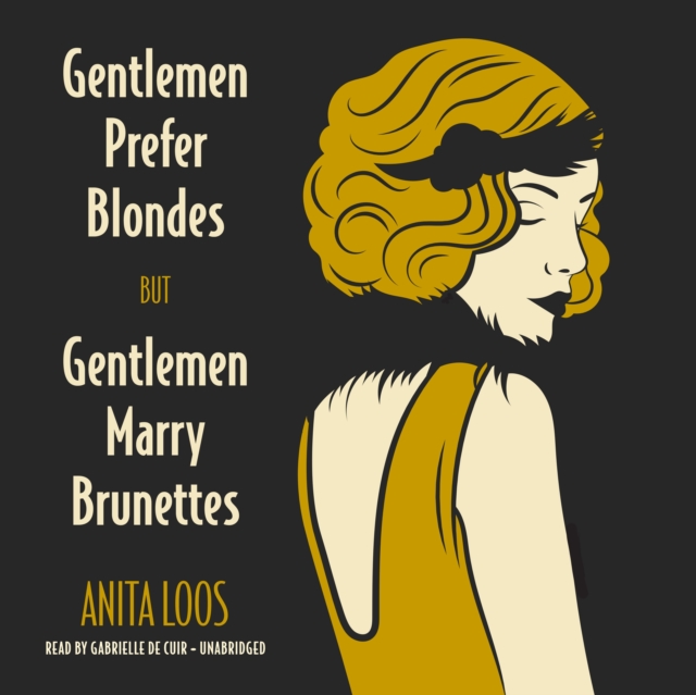 Gentlemen Prefer Blondes, But Gentlemen Marry Brunettes, eAudiobook MP3 eaudioBook