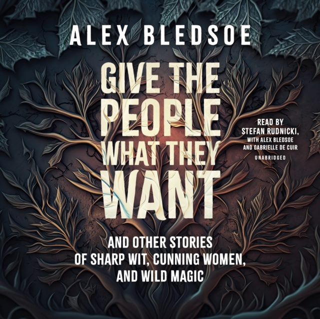 Give the People What They Want and Other Stories of Sharp Wit, Cunning Women, and Wild Magic, eAudiobook MP3 eaudioBook