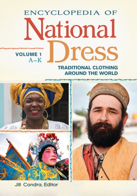 Encyclopedia of National Dress : Traditional Clothing around the World [2 volumes], EPUB eBook
