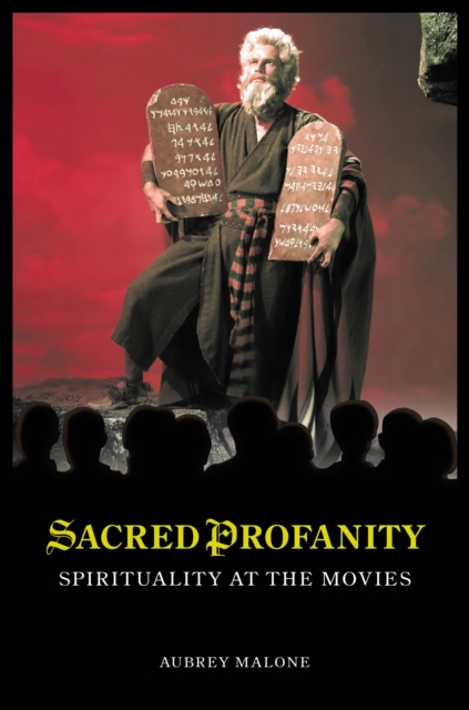 Sacred Profanity : Spirituality at the Movies, EPUB eBook