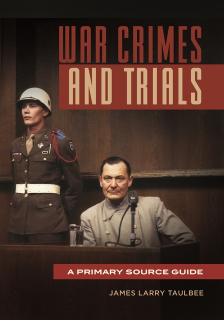 War Crimes and Trials : A Primary Source Guide, EPUB eBook