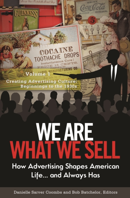 We Are What We Sell : How Advertising Shapes American Life. . . and Always Has [3 volumes], EPUB eBook