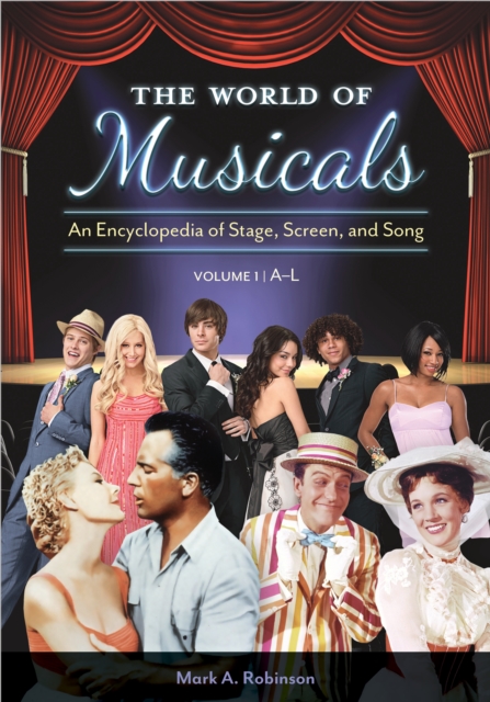 The World of Musicals : An Encyclopedia of Stage, Screen, and Song [2 volumes], EPUB eBook
