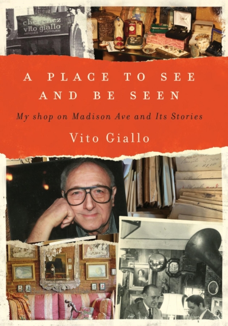 A PLACE TO SEE AND BE SEEN : MY SHOP ON MADISON AVE AND ITS STORIES, EPUB eBook