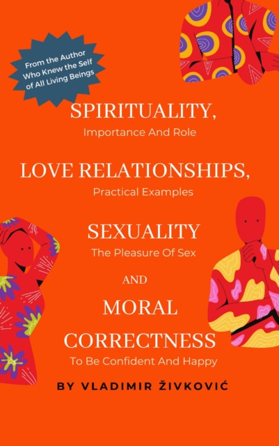 Spirituality, Love Relationships, Sexuality and Moral Correctness, EPUB eBook