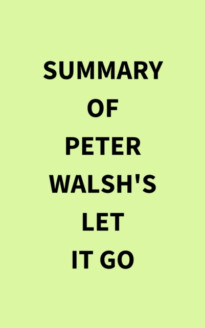 Summary of Peter  Walsh's Let It Go, EPUB eBook