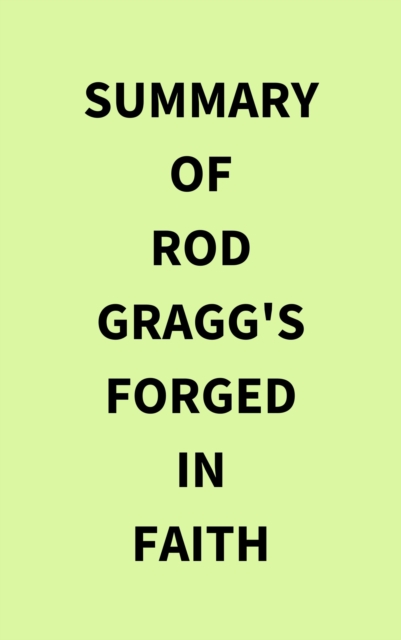 Summary of Rod Gragg's Forged in Faith, EPUB eBook