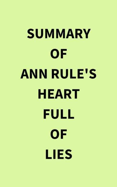 Summary of Ann Rule's Heart Full of Lies, EPUB eBook