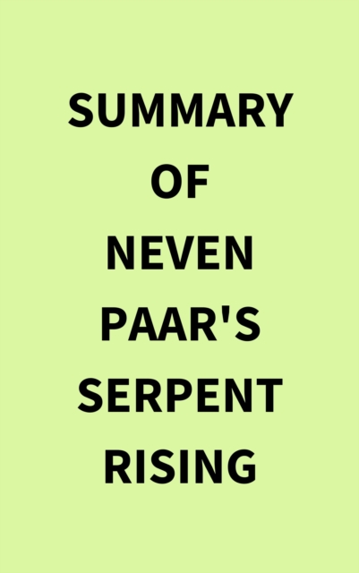 Summary of Neven Paar's Serpent Rising, EPUB eBook