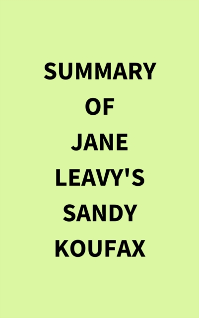 Summary of Jane Leavy's Sandy Koufax, EPUB eBook