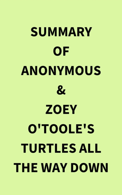 Summary of Anonymous & Zoey O'Toole's Turtles All The Way Down, EPUB eBook