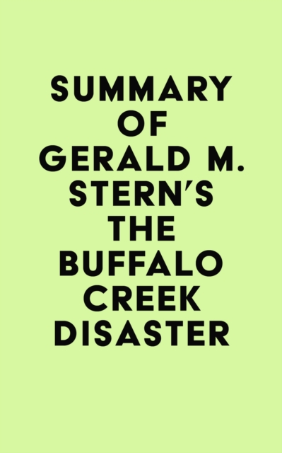 Summary of Gerald M. Stern's The Buffalo Creek Disaster, EPUB eBook