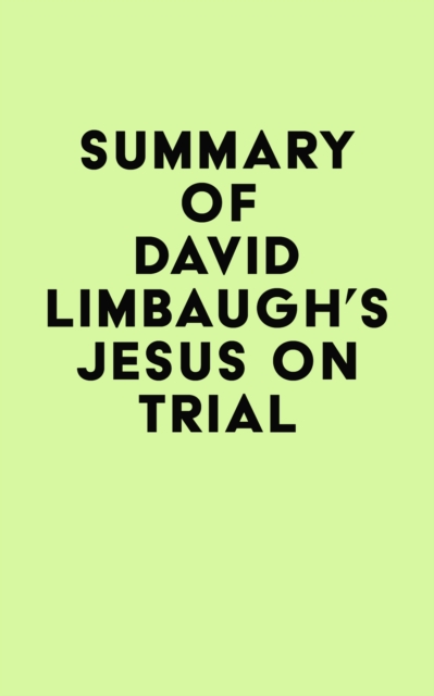 Summary of David Limbaugh's Jesus on Trial, EPUB eBook