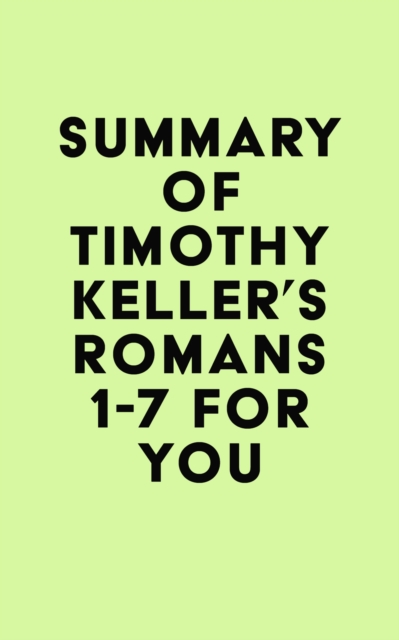 Summary of Timothy Keller's Romans 1-7 For You, EPUB eBook