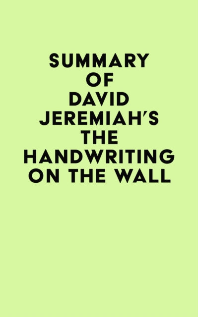 Summary of David Jeremiah's The Handwriting on the Wall, EPUB eBook