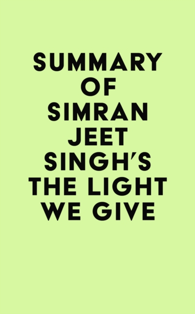 Summary of Simran Jeet Singh's The Light We Give, EPUB eBook