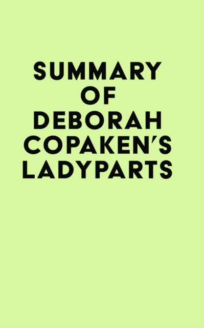 Summary of Deborah Copaken's Ladyparts, EPUB eBook