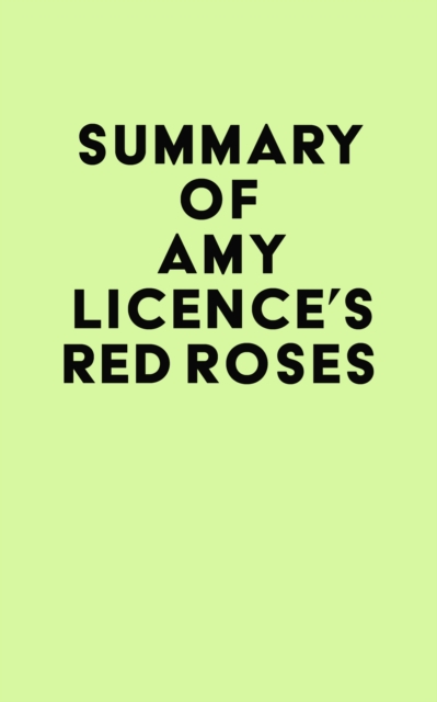 Summary of Amy Licence's Red Roses, EPUB eBook
