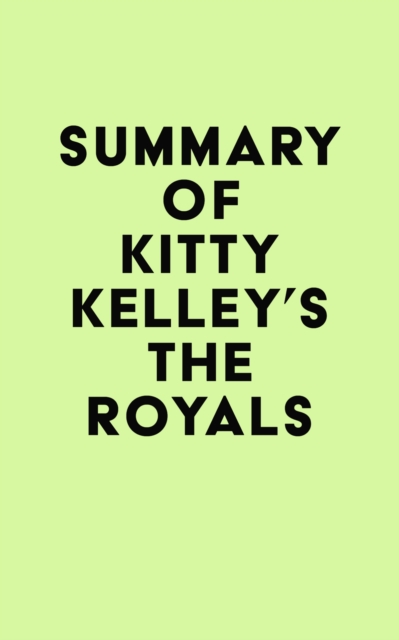 Summary of Kitty Kelley's The Royals, EPUB eBook