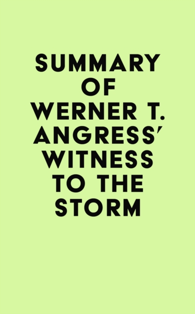Summary of Werner T. Angress's Witness to the Storm, EPUB eBook