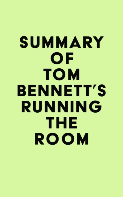 Summary of Tom Bennett's Running the Room, EPUB eBook