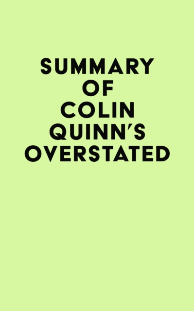 Summary of Colin Quinn's Overstated, EPUB eBook