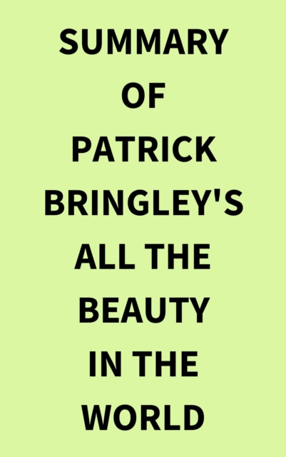 Summary of Patrick Bringley's All the Beauty in the World, EPUB eBook