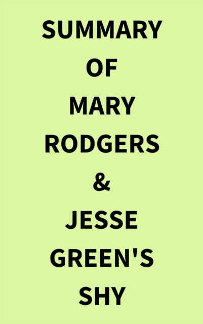 Summary of Mary Rodgers & Jesse Green's Shy, EPUB eBook