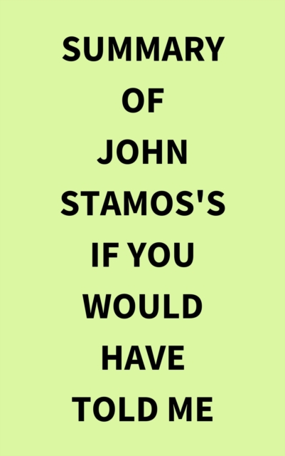 Summary of John Stamos's If You Would Have Told Me, EPUB eBook
