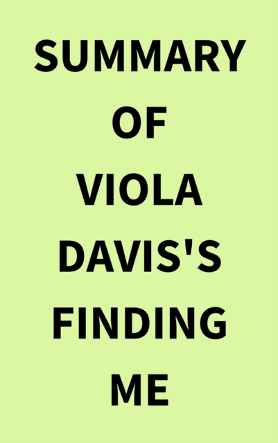 Summary of Viola Davis's Finding Me, EPUB eBook