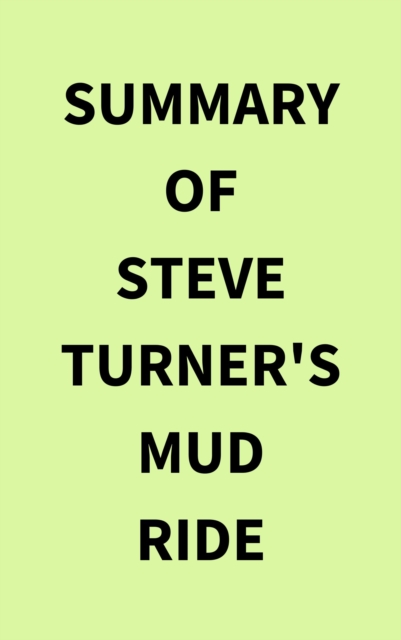 Summary of Steve Turner's Mud Ride, EPUB eBook