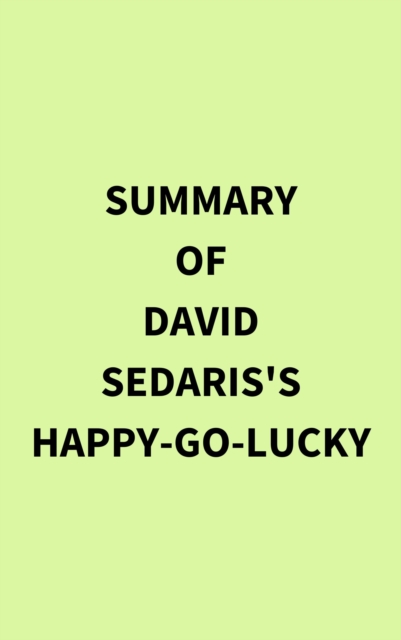 Summary of David Sedaris's HappyGoLucky, EPUB eBook