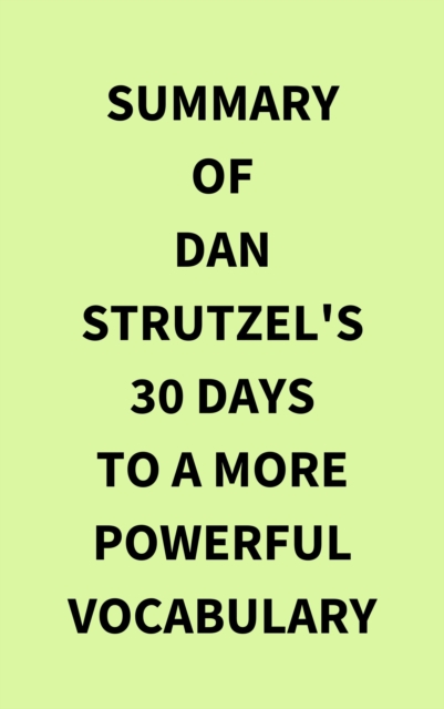 Summary of Dan Strutzel's 30 Days to a More Powerful Vocabulary, EPUB eBook