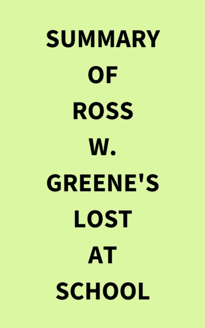 Summary of Ross W. Greene's Lost at School, EPUB eBook