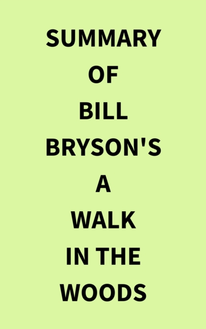 Summary of Bill Bryson's A Walk in the Woods, EPUB eBook