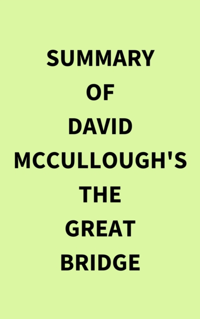 Summary of David McCullough's The Great Bridge, EPUB eBook
