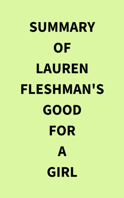 Summary of Lauren Fleshman's Good for a Girl, EPUB eBook