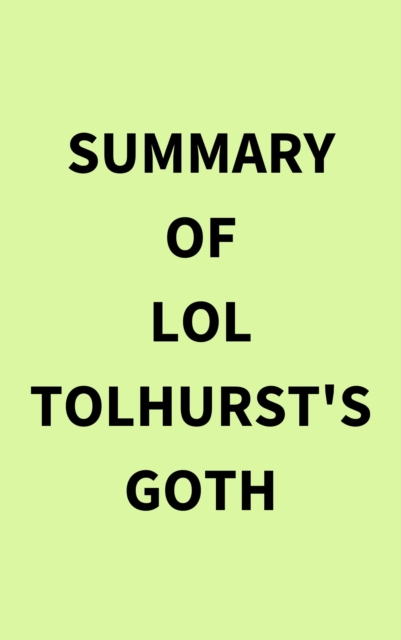 Summary of Lol Tolhurst's Goth, EPUB eBook