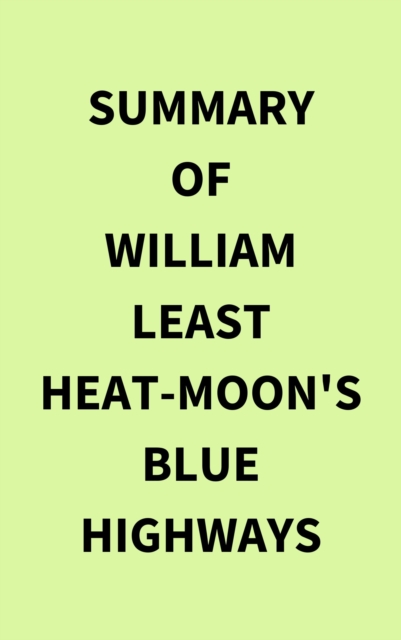 Summary of William Least Heat-Moon's Blue Highways, EPUB eBook