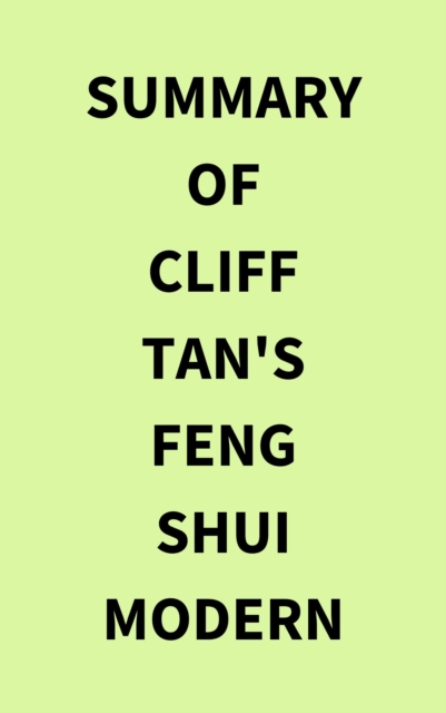 Summary of Cliff Tan's Feng Shui Modern, EPUB eBook