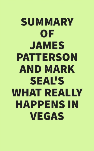 Summary of James Patterson's What Really Happens in Vegas, EPUB eBook