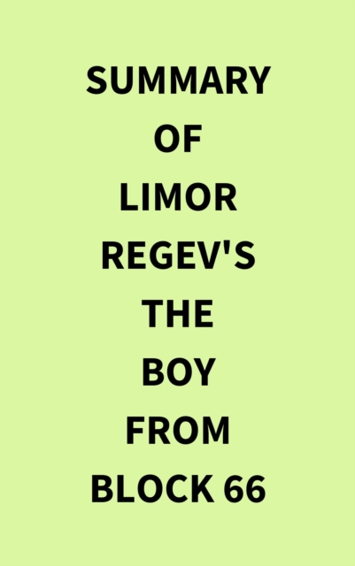 Summary of Limor Regev's The Boy From Block 66, EPUB eBook