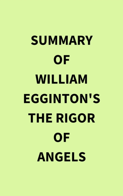 Summary of William Egginton's The Rigor of Angels, EPUB eBook