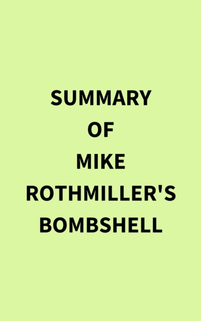 Summary of Mike Rothmiller's Bombshell, EPUB eBook