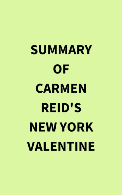 Summary of Carmen Reid's New York Valentine, EPUB eBook