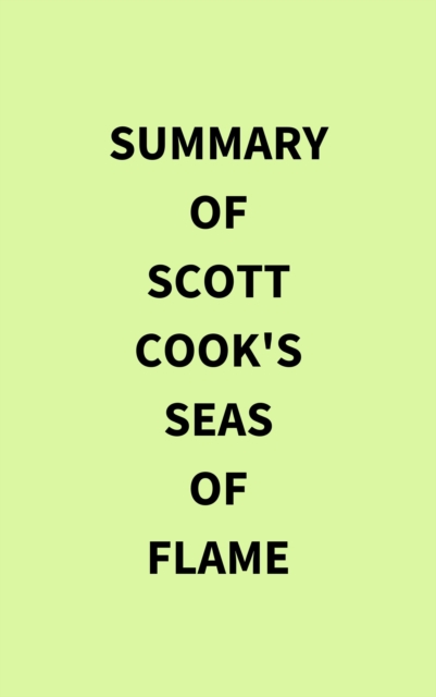 Summary of Scott Cook's Seas of Flame, EPUB eBook