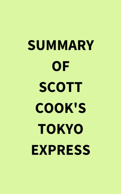 Summary of Scott Cook's Tokyo Express, EPUB eBook