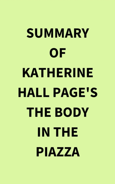 Summary of Katherine Hall Page's The Body in the Piazza, EPUB eBook