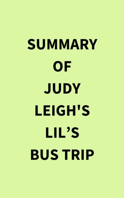 Summary of Judy Leigh's Lil's Bus Trip, EPUB eBook
